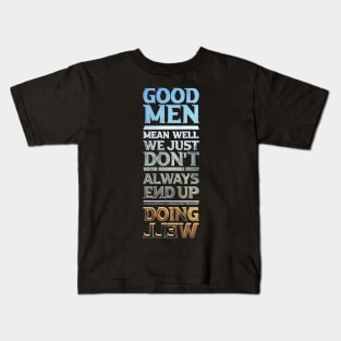 Good Men Kids T-Shirt